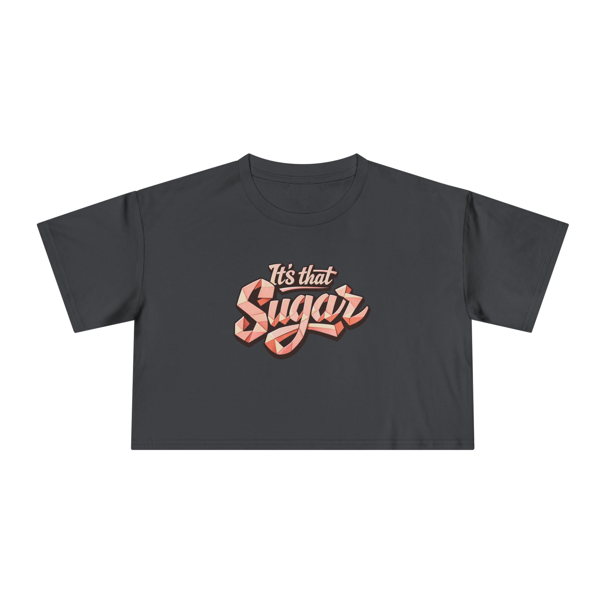 "It's That Sugar" Women's Crop Tee - Retro Script Graphic Crop Top