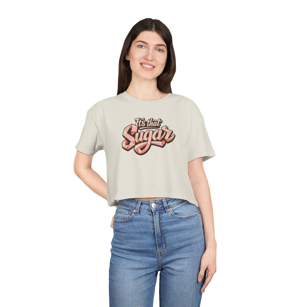 "It's That Sugar" Women's Crop Tee - Retro Script Graphic Crop Top