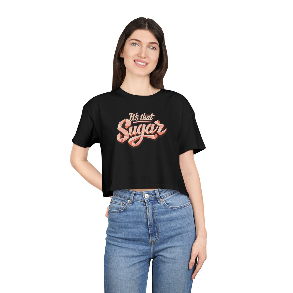 "It's That Sugar" Women's Crop Tee - Retro Script Graphic Crop Top