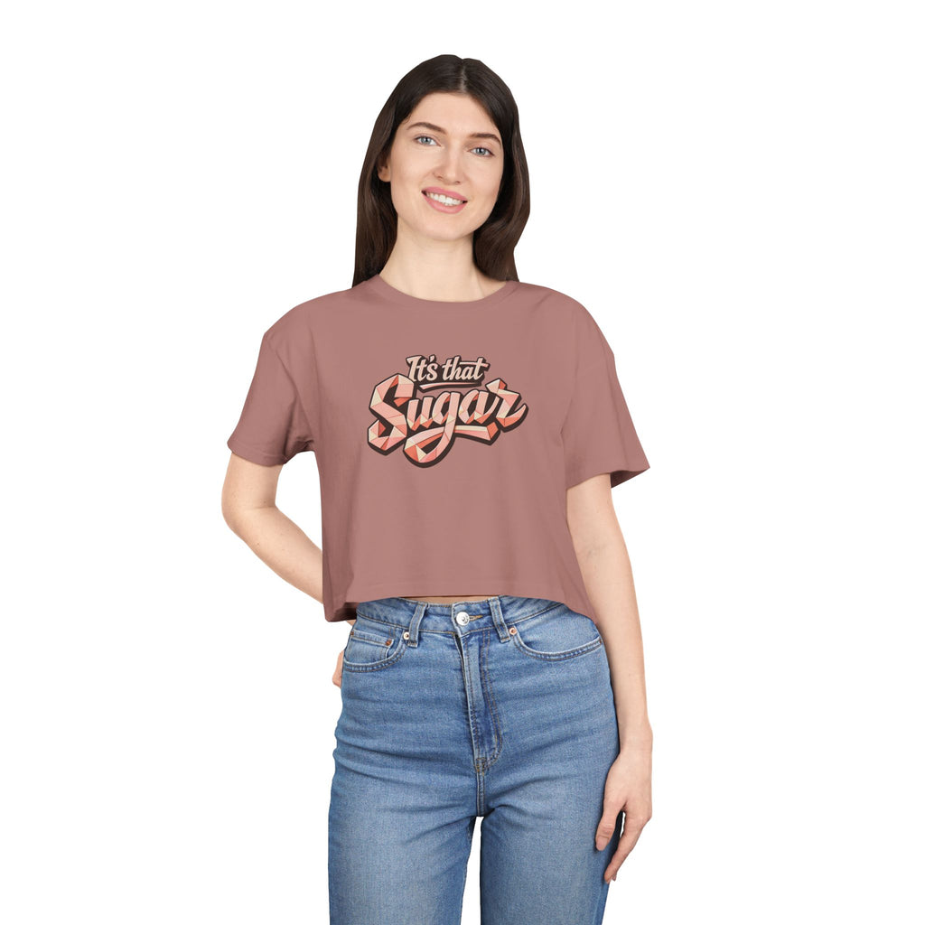 "It's That Sugar" Women's Crop Tee - Retro Script Graphic Crop Top