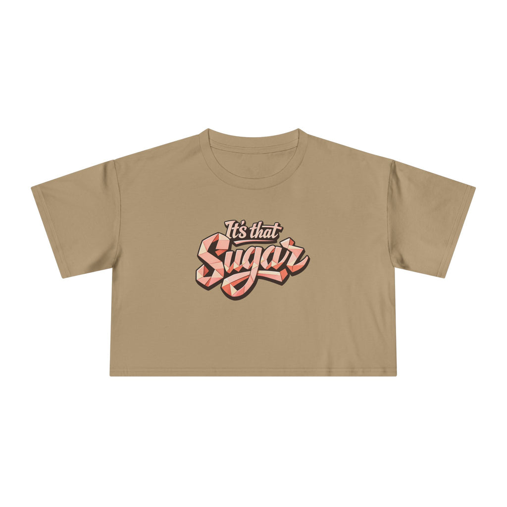 "It's That Sugar" Women's Crop Tee - Retro Script Graphic Crop Top