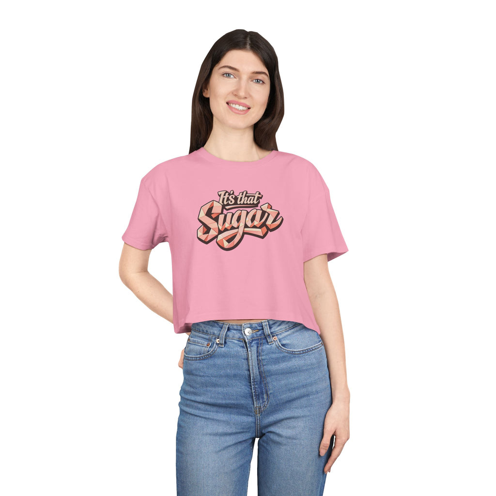 "It's That Sugar" Women's Crop Tee - Retro Script Graphic Crop Top